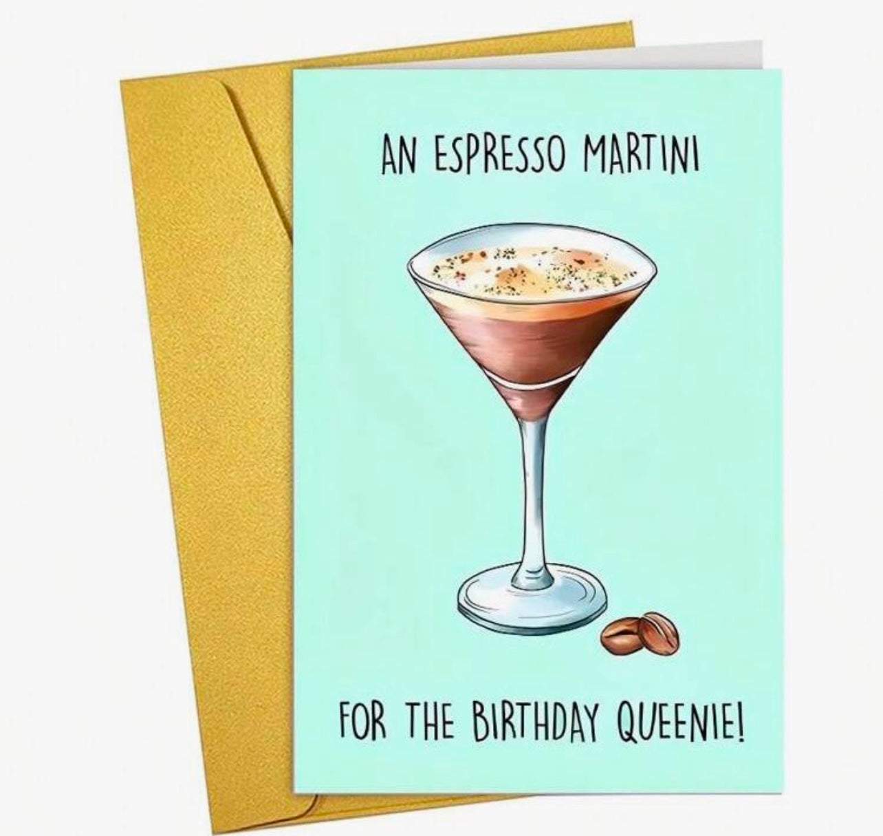 Greeting Card - An Espresso Martini For The Birthday Queenie!