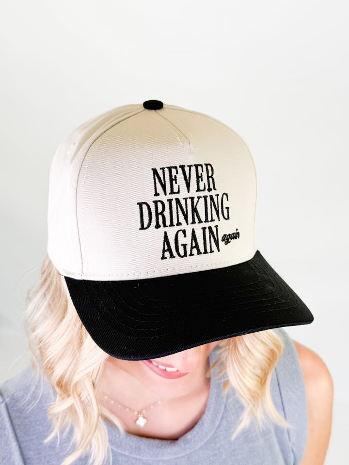 Never Drinking Again Again Trucker Hat