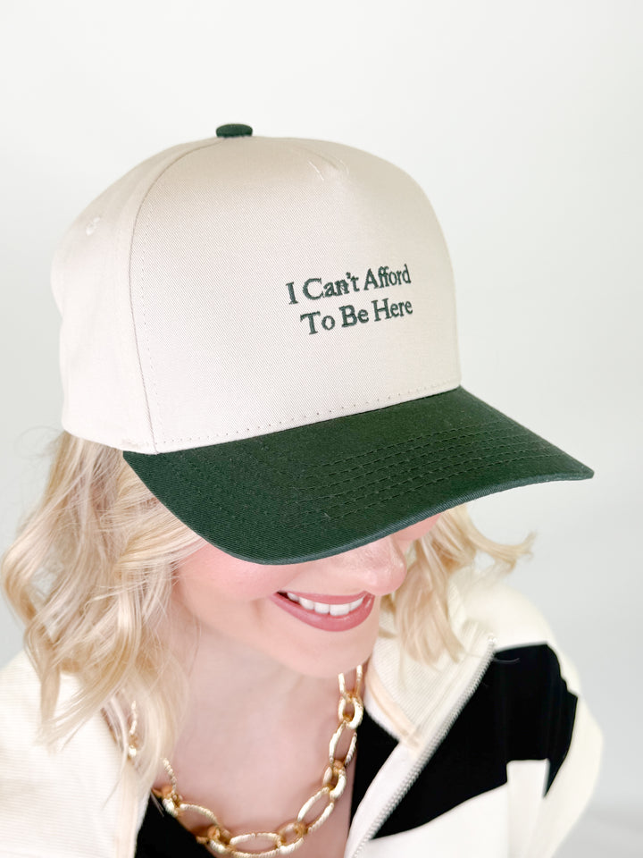 I Can't Afford To Be Here Trucker Hat