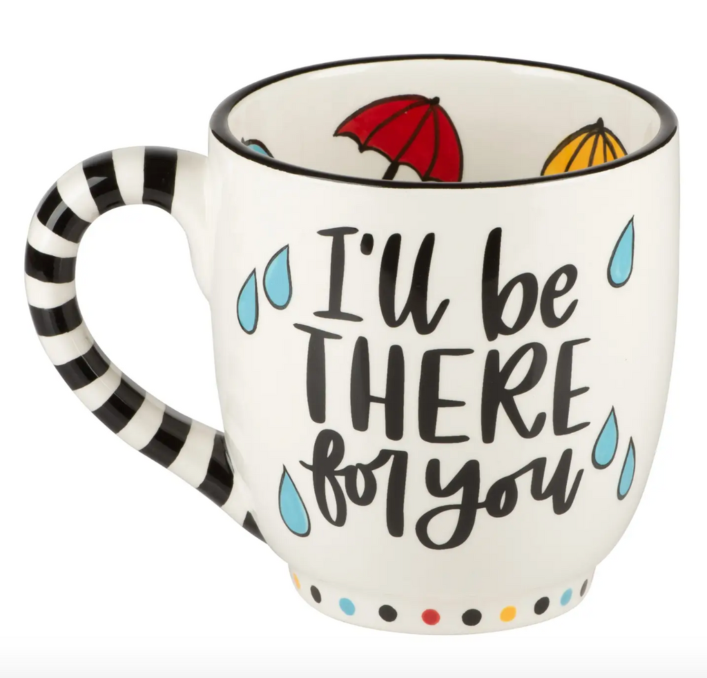 Coffee Mug - I'll Be There For You