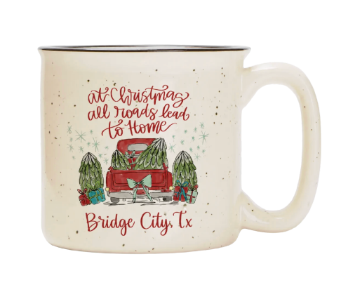 All Roads Lead To Home Ceramic Mug - Bridge City,Tx.