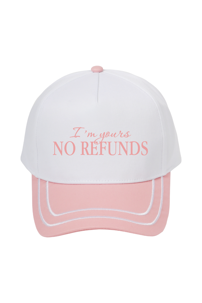 I'm Yours NO REFUNDS Embroidered Cap