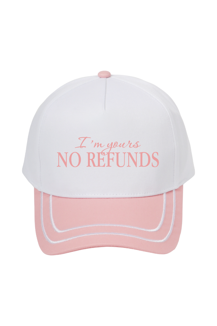 I'm Yours NO REFUNDS Embroidered Cap