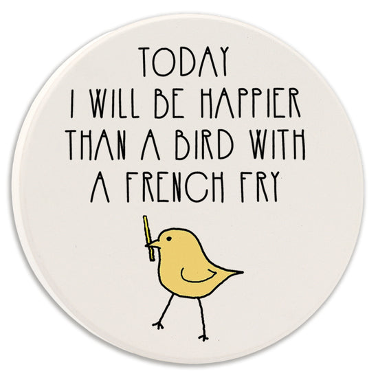 Car Coaster "Today I Will Be happier Than a Bird"